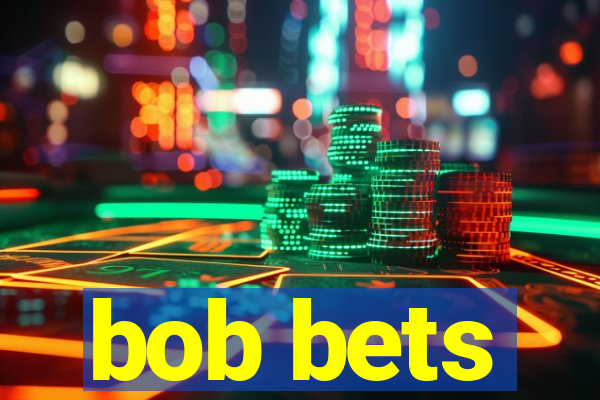 bob bets