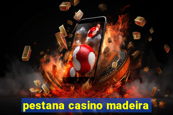 pestana casino madeira