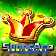 casino de 10 reais