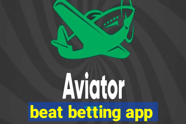 beat betting app