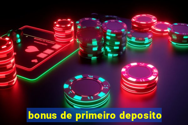 bonus de primeiro deposito