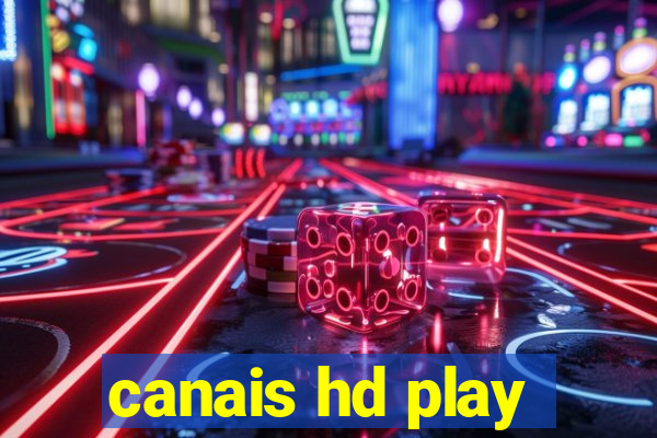 canais hd play