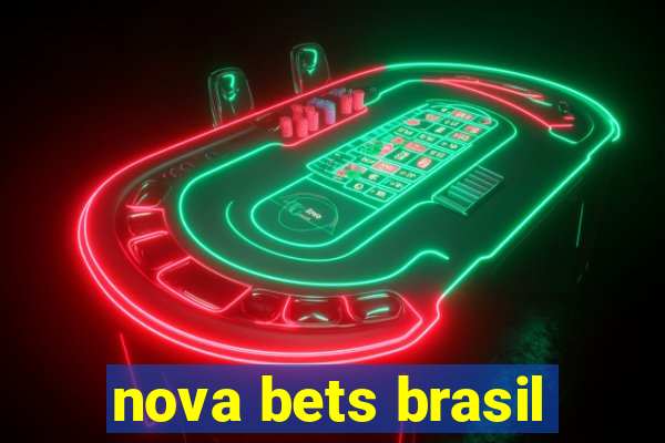 nova bets brasil