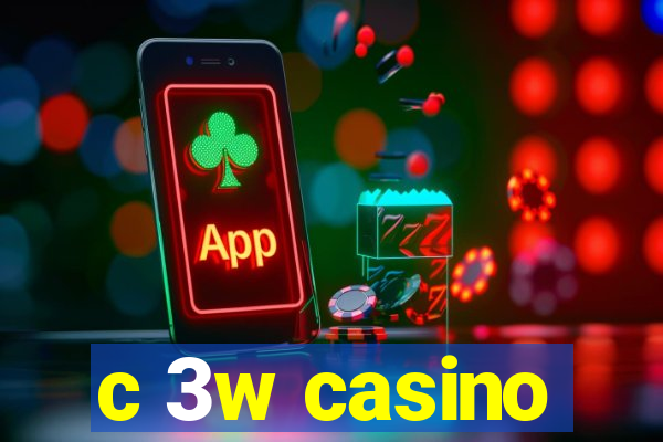 c 3w casino