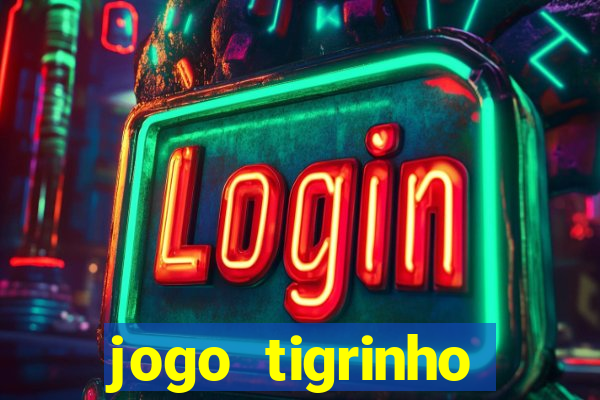 jogo tigrinho plataforma nova