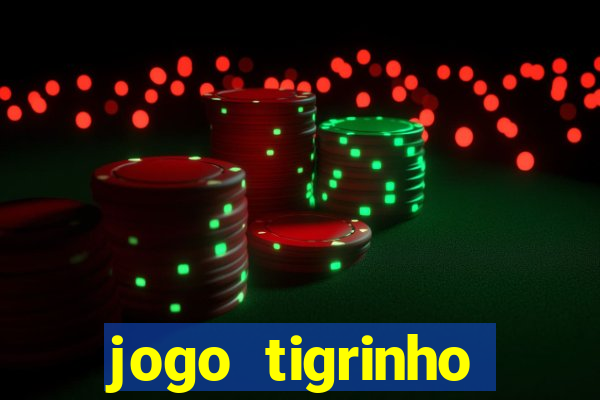 jogo tigrinho plataforma nova