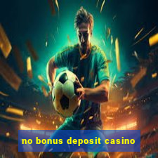 no bonus deposit casino