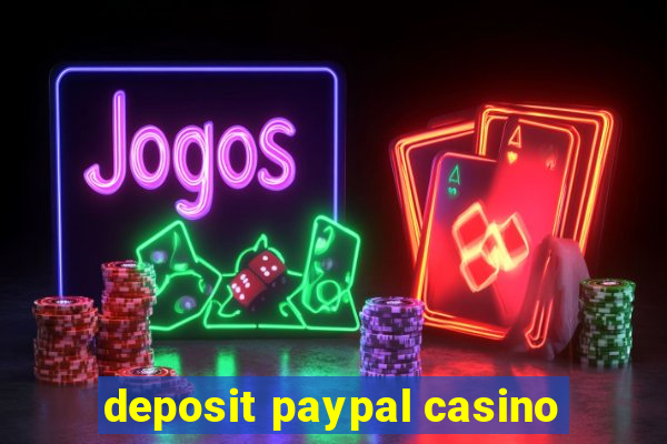 deposit paypal casino