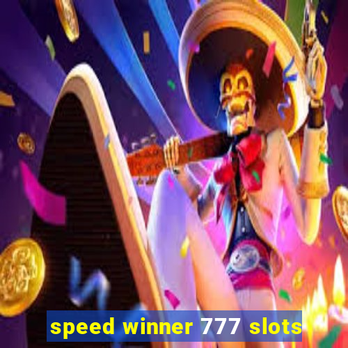 speed winner 777 slots