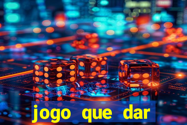 jogo que dar dinheiro de vdd