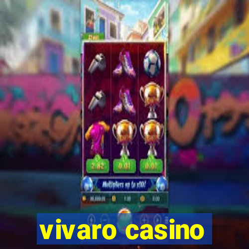 vivaro casino