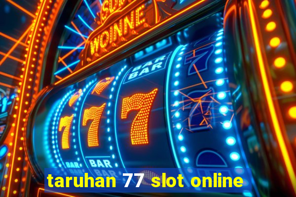 taruhan 77 slot online