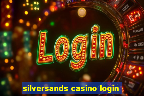 silversands casino login