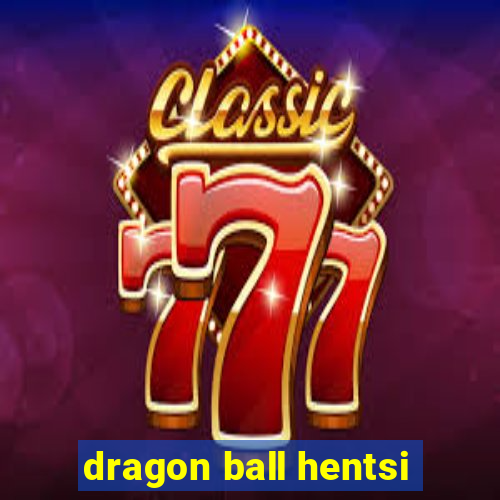 dragon ball hentsi