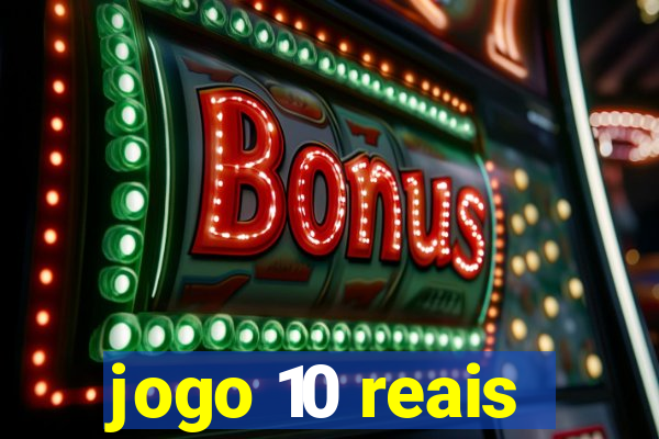 jogo 10 reais