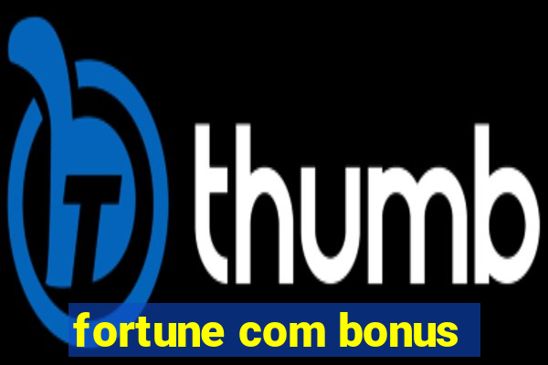 fortune com bonus