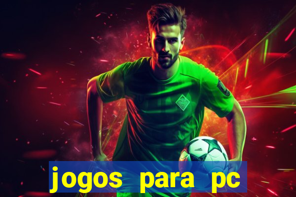 jogos para pc gratis download