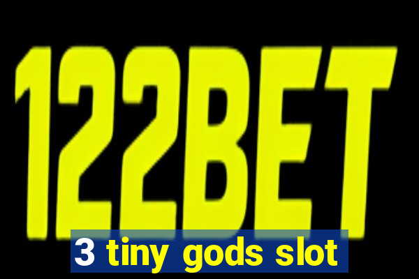 3 tiny gods slot