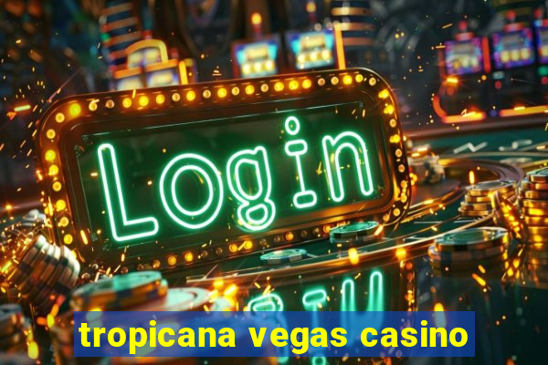 tropicana vegas casino