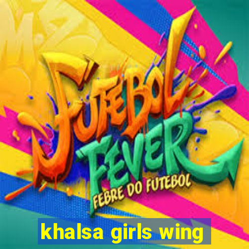 khalsa girls wing