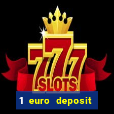 1 euro deposit casino 2019