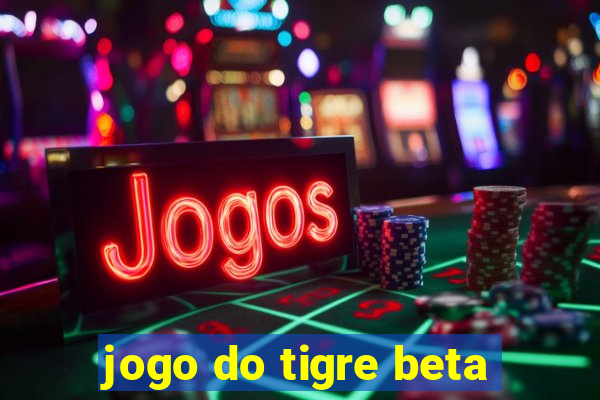 jogo do tigre beta