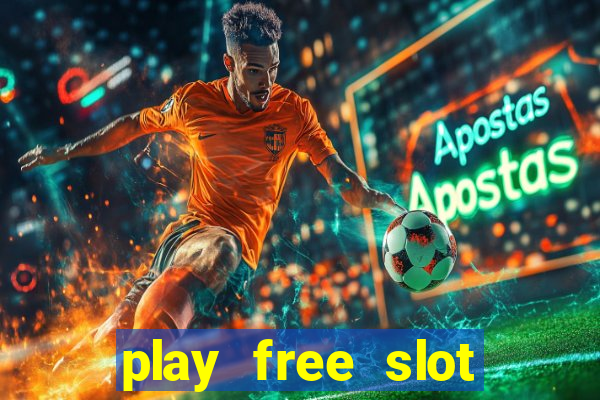 play free slot machine games now