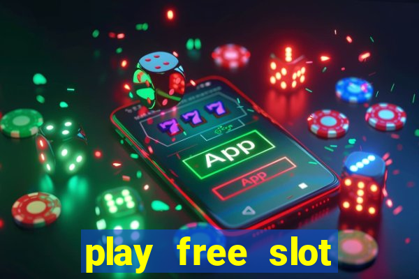 play free slot machine games now