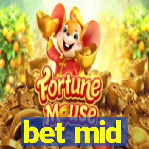 bet mid