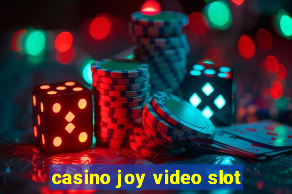 casino joy video slot