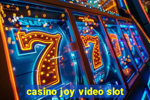 casino joy video slot