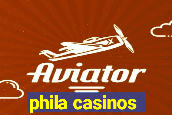 phila casinos