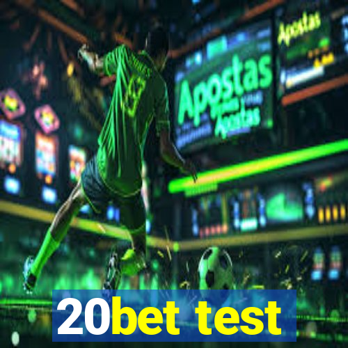 20bet test