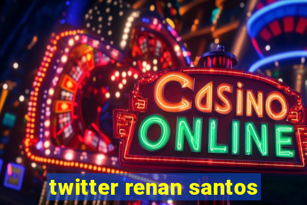 twitter renan santos