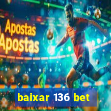 baixar 136 bet