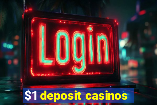 $1 deposit casinos