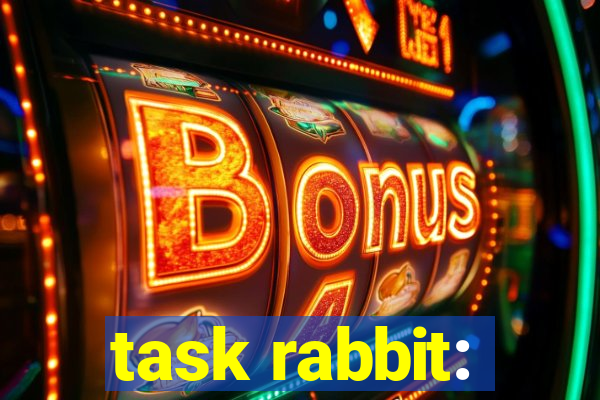 task rabbit: