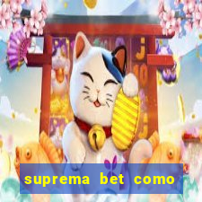 suprema bet como sacar dinheiro