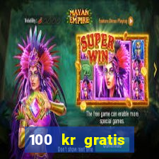 100 kr gratis casino mobil