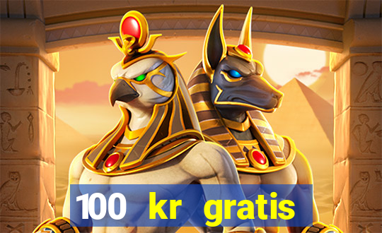 100 kr gratis casino mobil