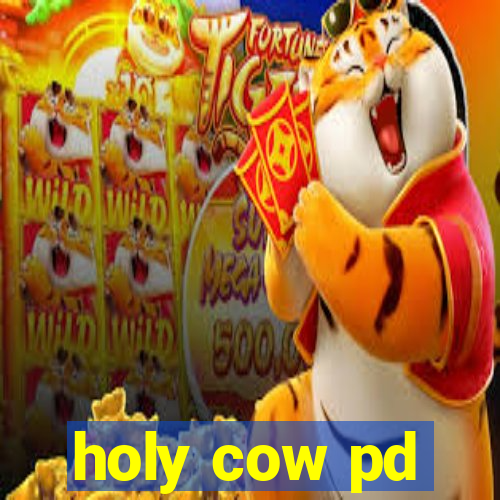 holy cow pd