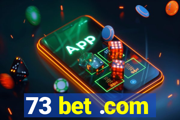 73 bet .com