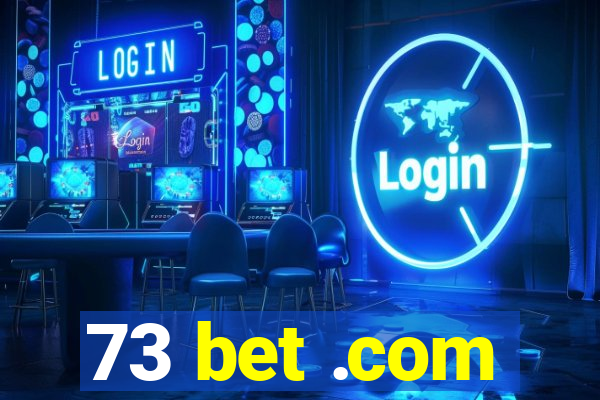 73 bet .com