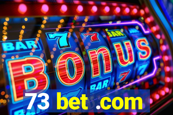 73 bet .com