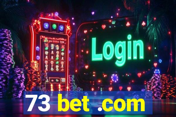 73 bet .com