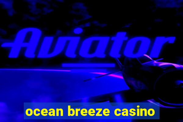 ocean breeze casino