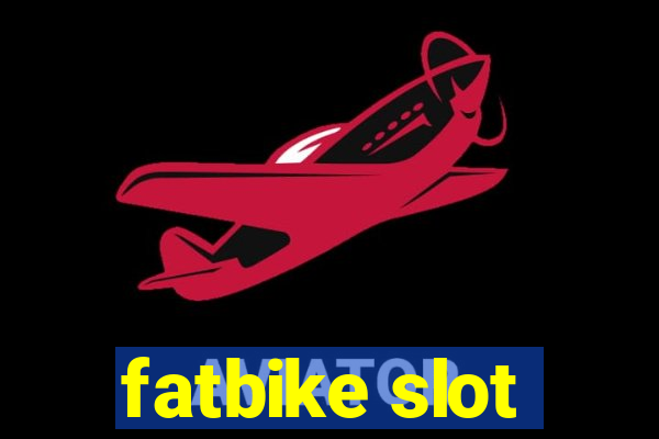 fatbike slot