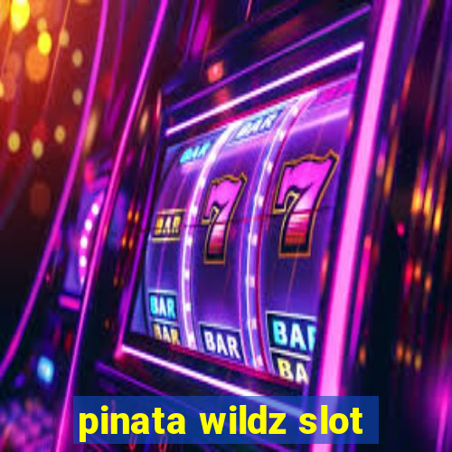 pinata wildz slot