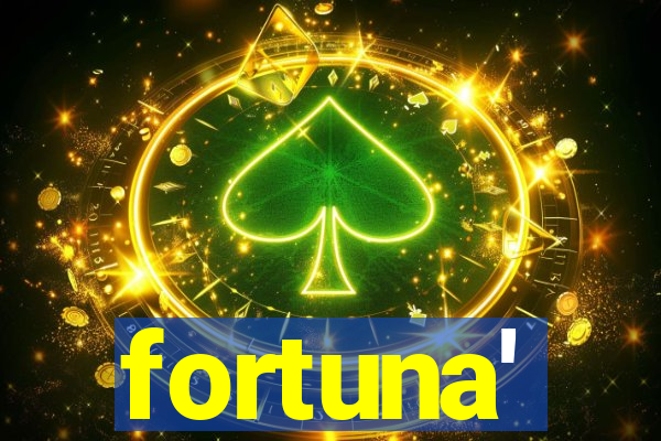 fortuna'