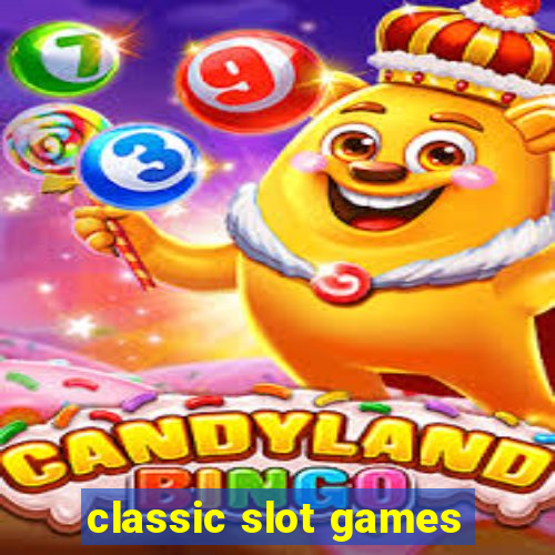 classic slot games